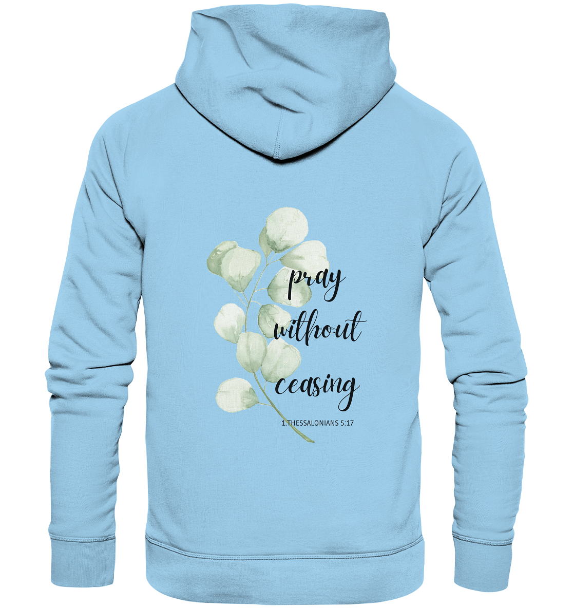 pray without ceasing - Organic Basic Hoodie - wertvoll und geliebt