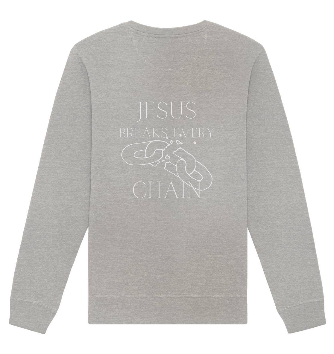 Jesus breaks every chain - Organic Basic Unisex Sweatshirt - wertvoll und geliebt