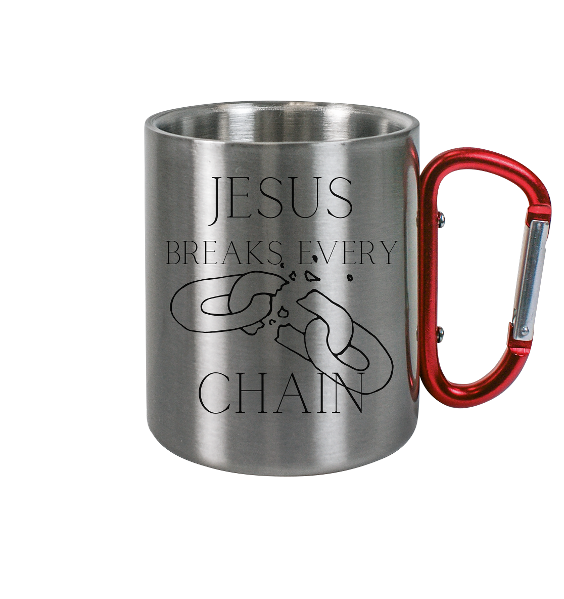 break every chain - Edelstahl Tasse - wertvoll und geliebt