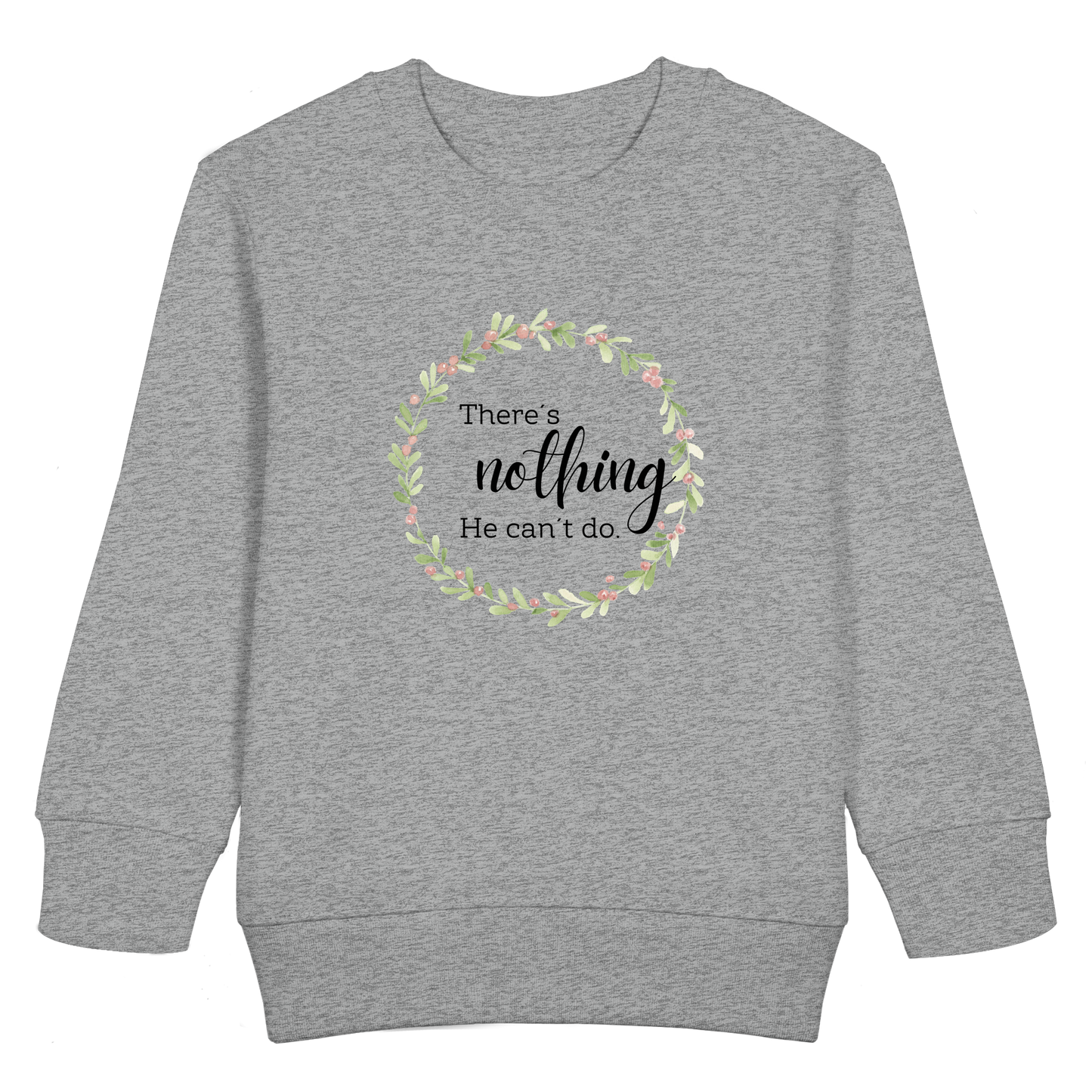 There´s nothing He can´t do - Kids Basic Sweatshirt - wertvoll und geliebt
