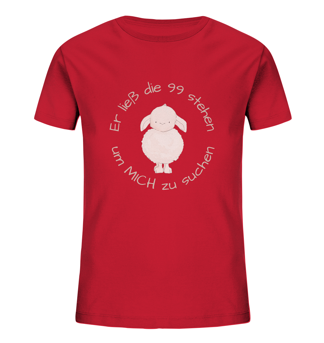 Er ließ die 99 stehen um Mich zu suchen - Kids Organic Shirt - wertvoll und geliebt