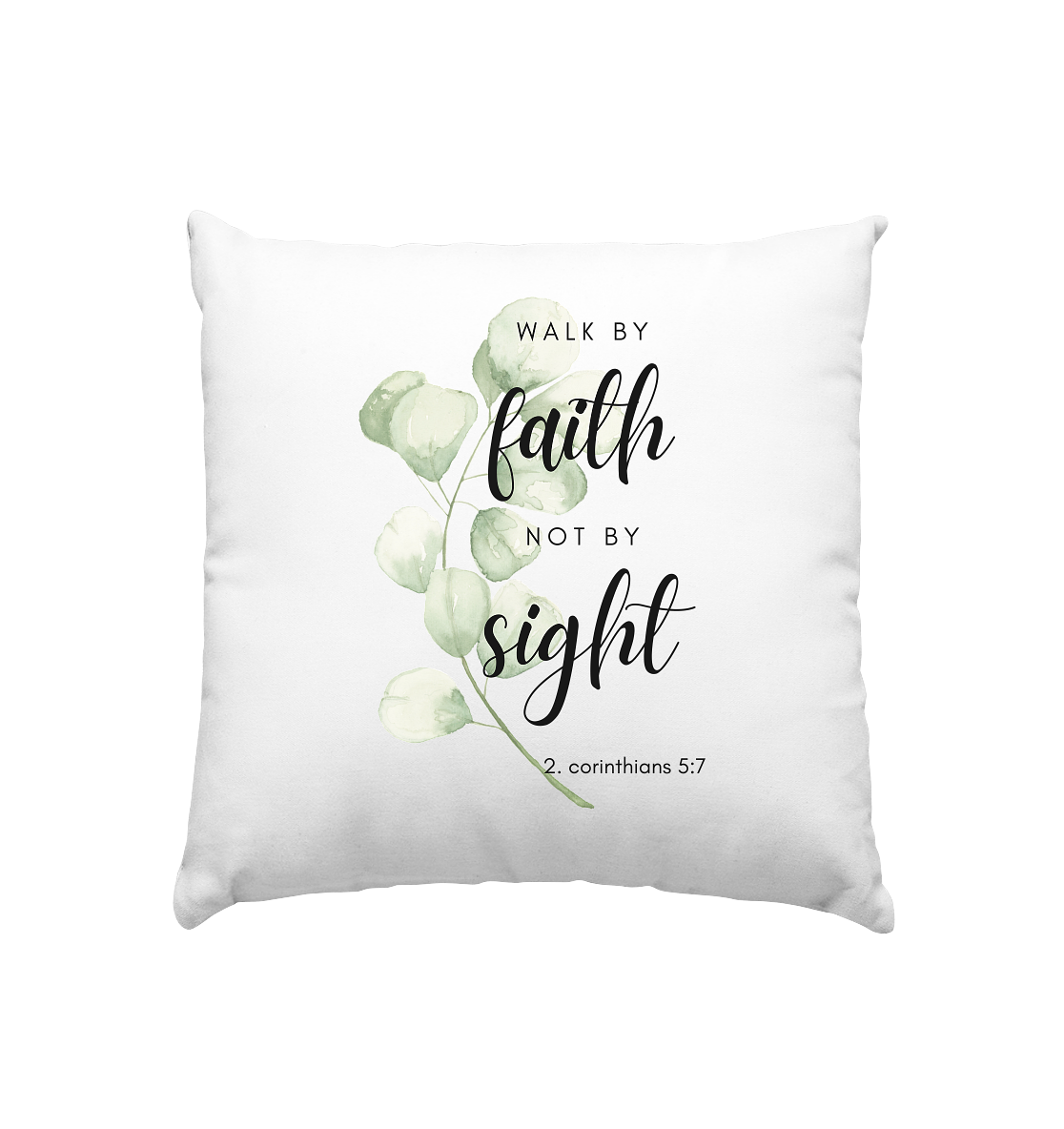 Walk by faith - Kissen 40x40cm - wertvoll und geliebt