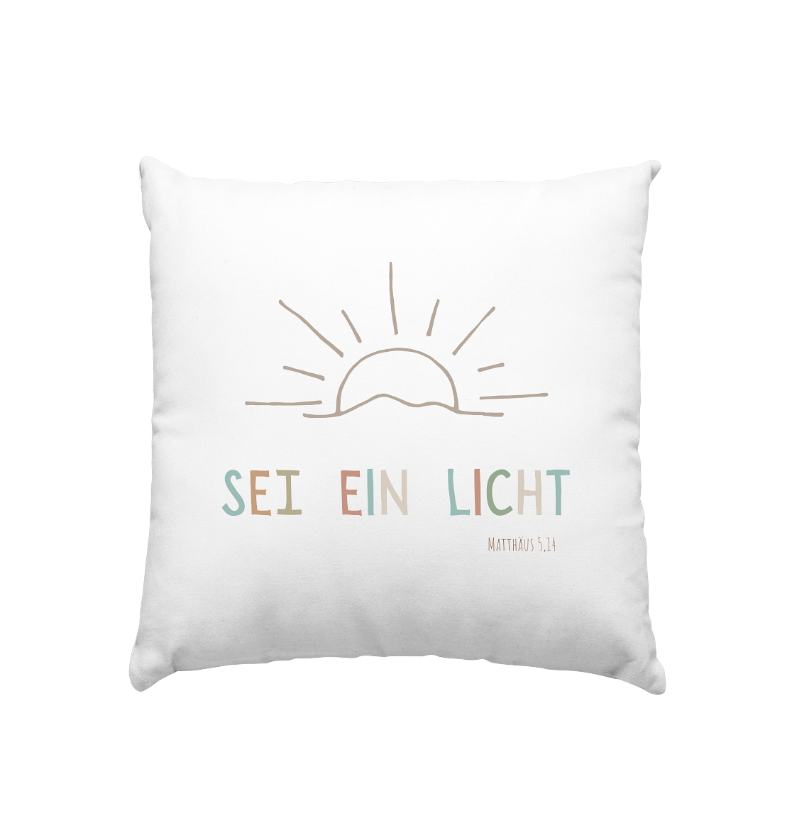 Sei ein Licht - Kissen 40x40cm - wertvoll und geliebt