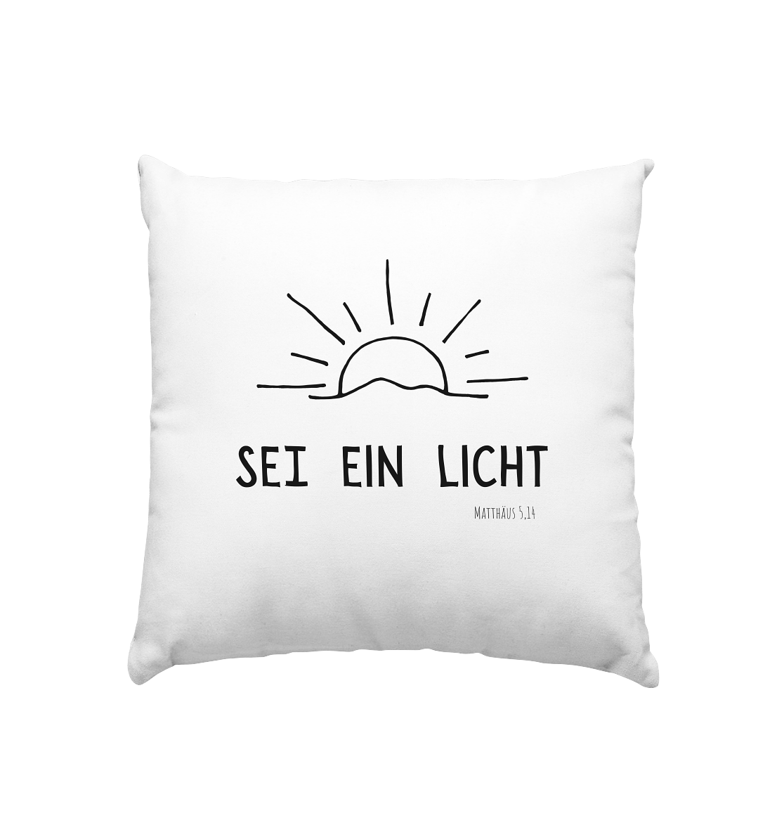 Sei ein Licht - Kissen 40x40cm - wertvoll und geliebt