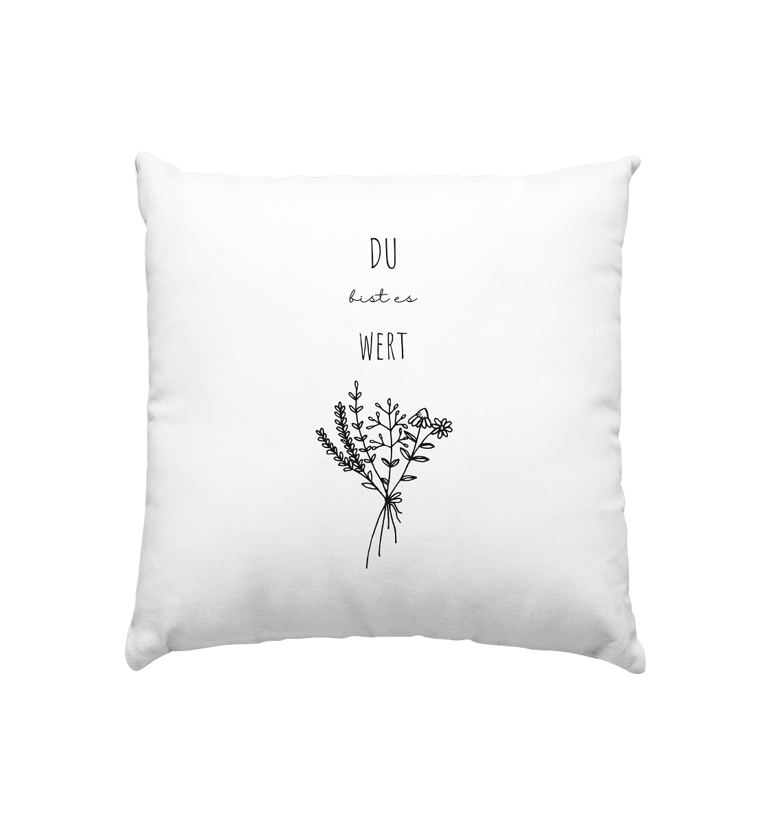 Du bist es wert - Kissen 40x40cm - wertvoll und geliebt