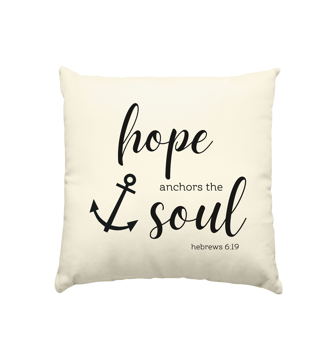 hope anchors the soul - Kissen natur 40x40cm - wertvoll und geliebt