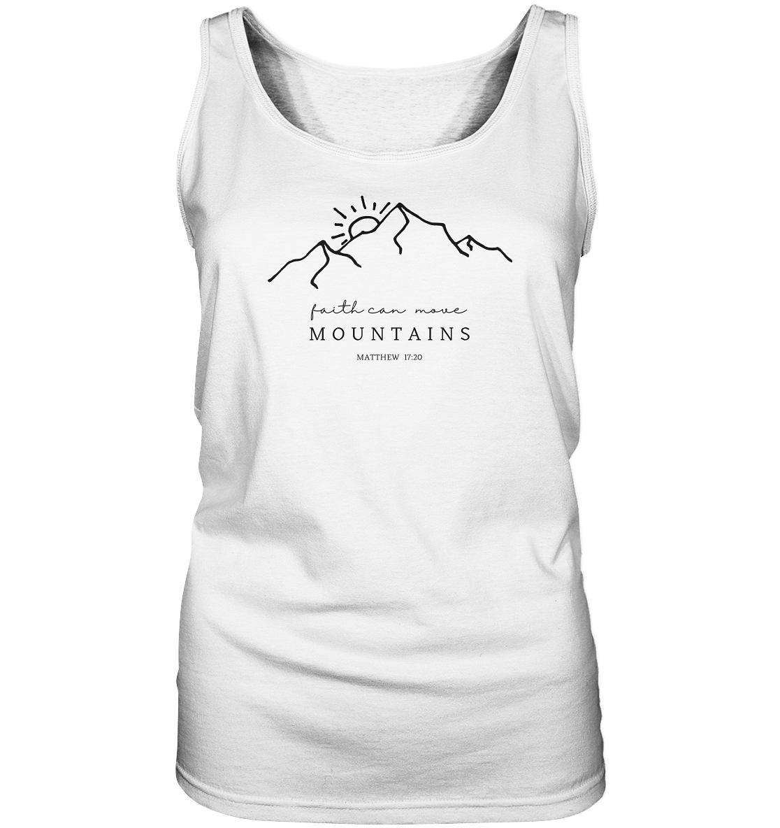 Faith can move mountains - Ladies Tank-Top - wertvoll und geliebt