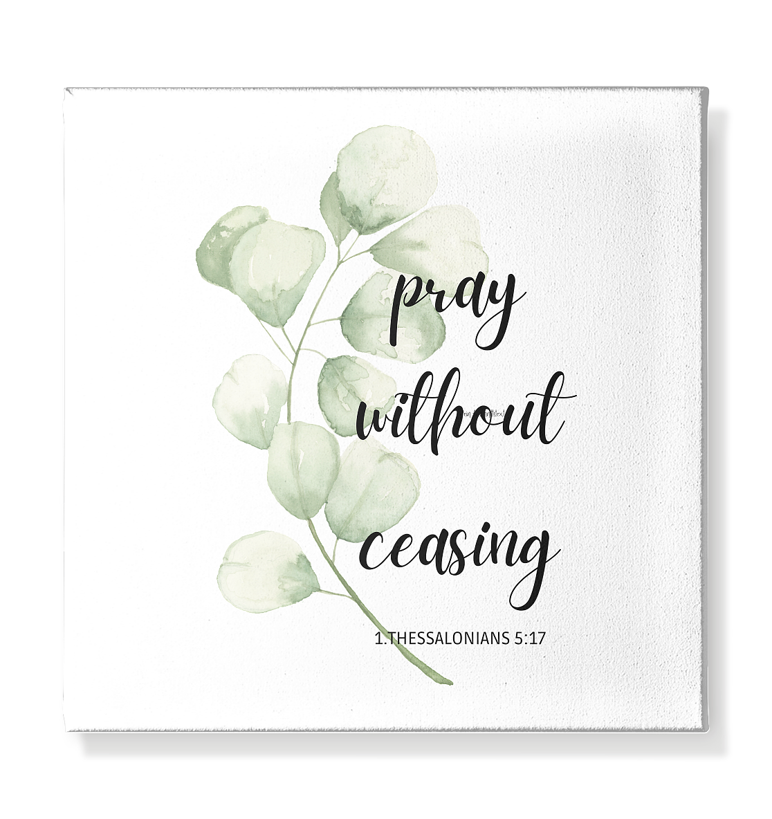 pray without ceasing - Leinwand 30x30cm - wertvoll und geliebt