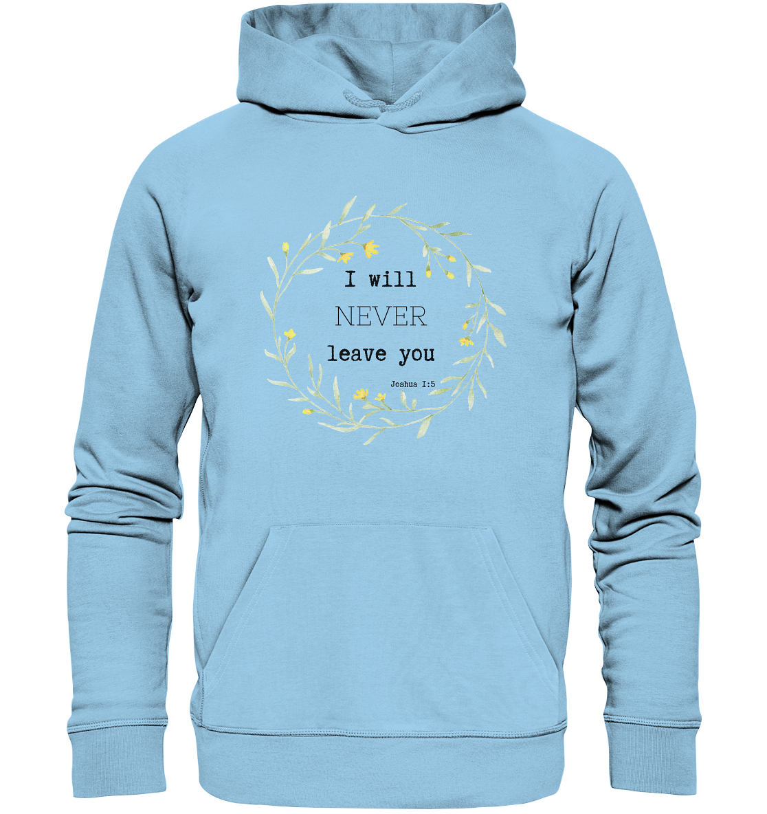 I will never leave you - Organic Basic Hoodie - wertvoll und geliebt