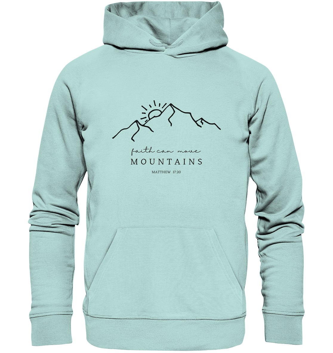 Faith can move mountains - Organic Basic Hoodie - wertvoll und geliebt