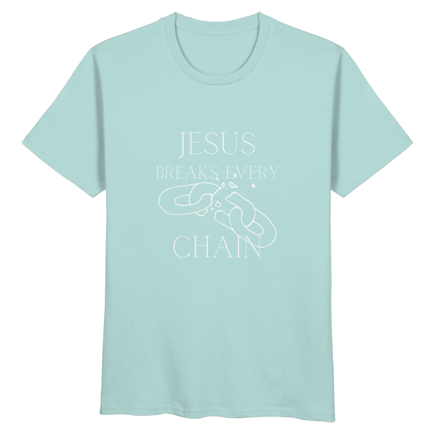 Jesus breaks every chain - Organic Basic Shirt - wertvoll und geliebt