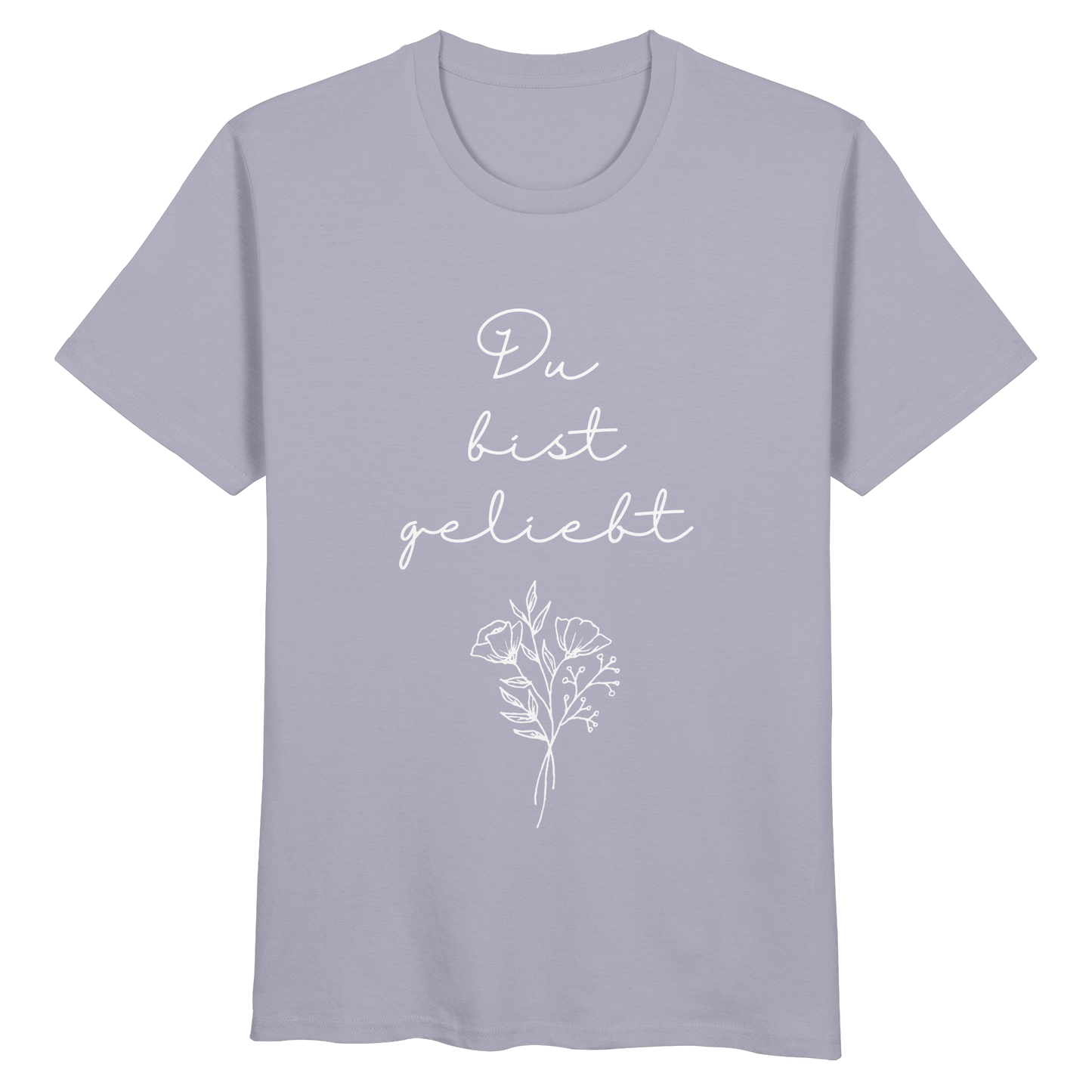 Du bist geliebt - Organic Basic Shirt - wertvoll und geliebt