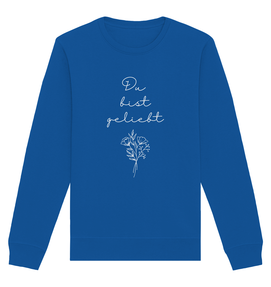 Du bist geliebt - Organic Basic Unisex Sweatshirt - wertvoll und geliebt