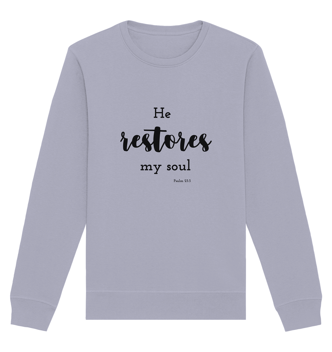 He restores my soul - Organic Basic Unisex Sweatshirt - wertvoll und geliebt