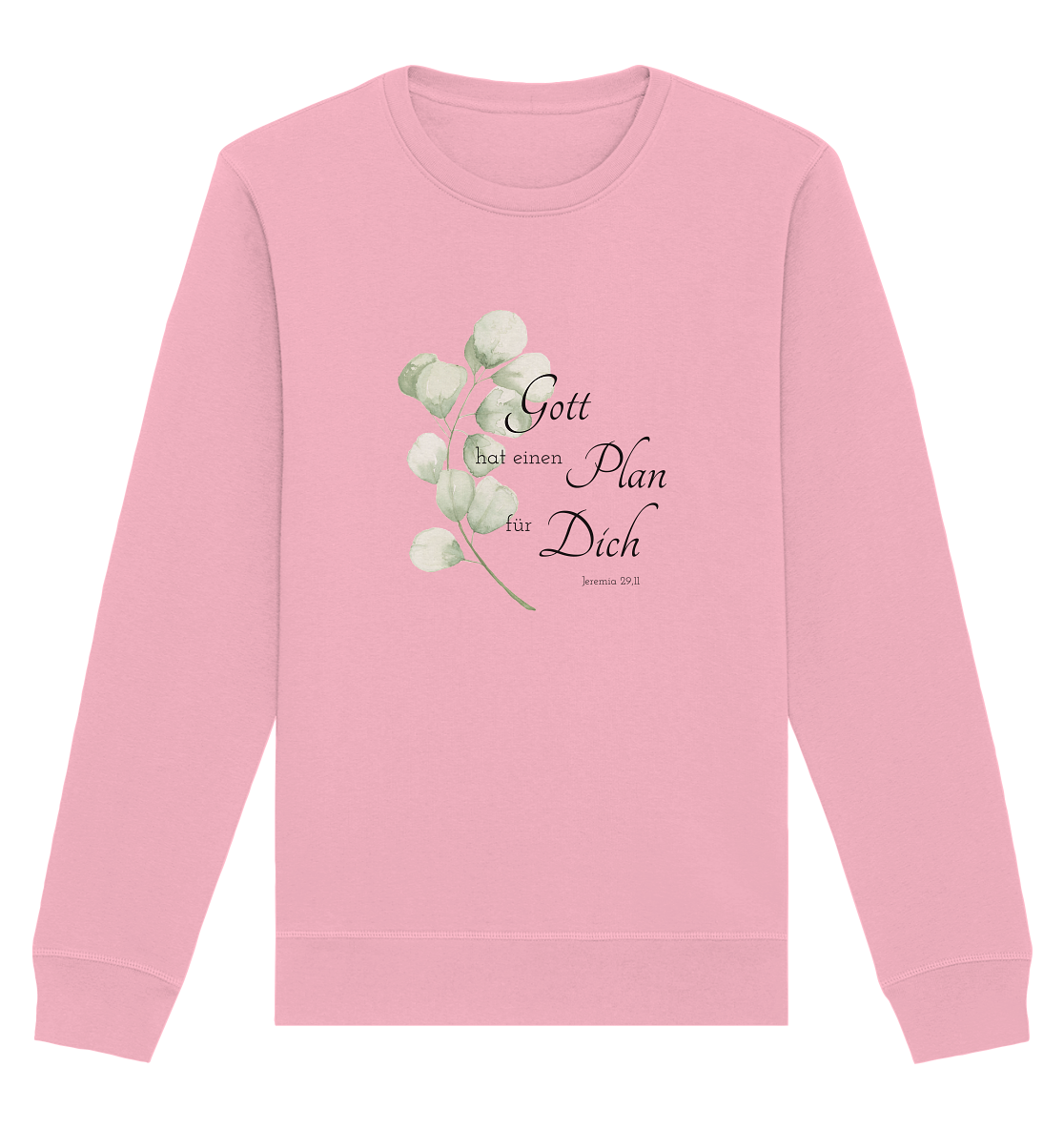 Gott hat einen Plan für Dich - Organic Basic Unisex Sweatshirt - wertvoll und geliebt