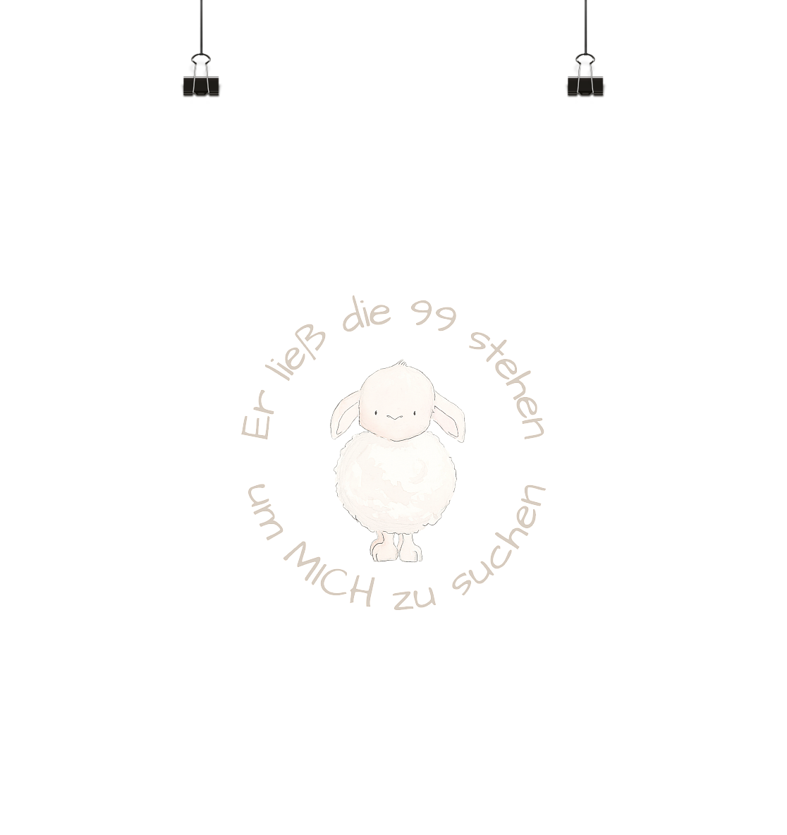 Er ließ die 99 stehen um Mich zu suchen - Poster Din A3 (hoch) - wertvoll und geliebt