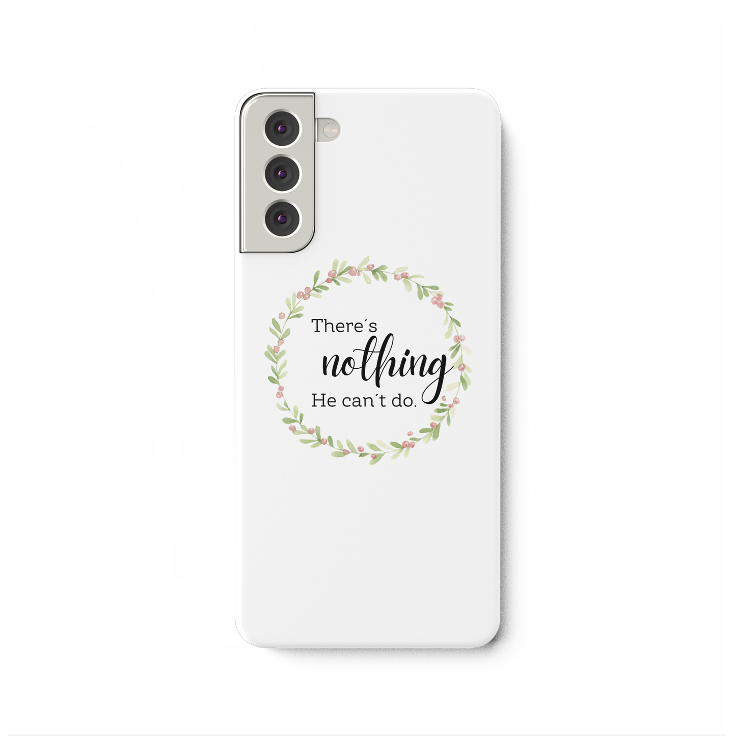 There´s nothing He can´t do - Samsung Galaxy S21 Plus Handyhülle - wertvoll und geliebt