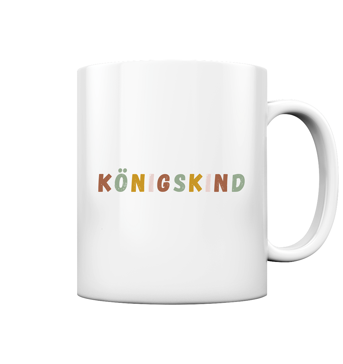 Königskind - Tasse glossy - wertvoll und geliebt