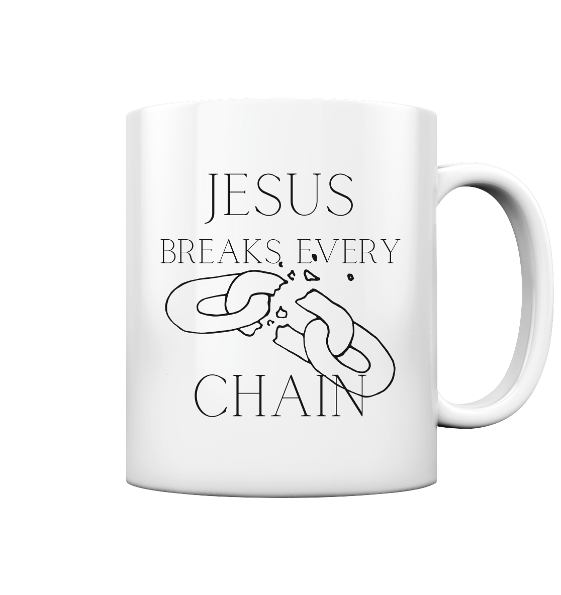 break every chain - Tasse glossy - wertvoll und geliebt