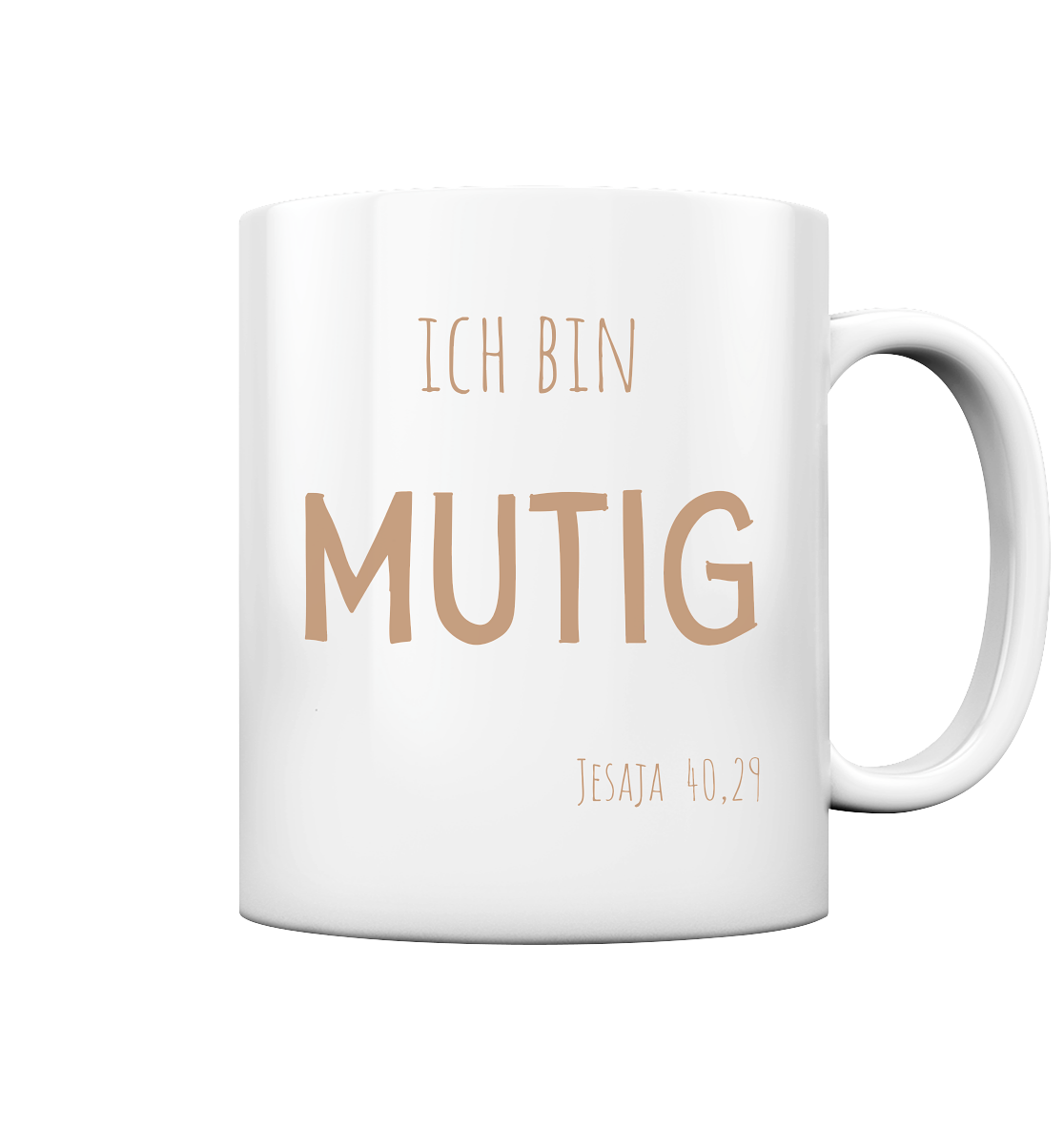 Mutig - Tasse glossy - wertvoll und geliebt