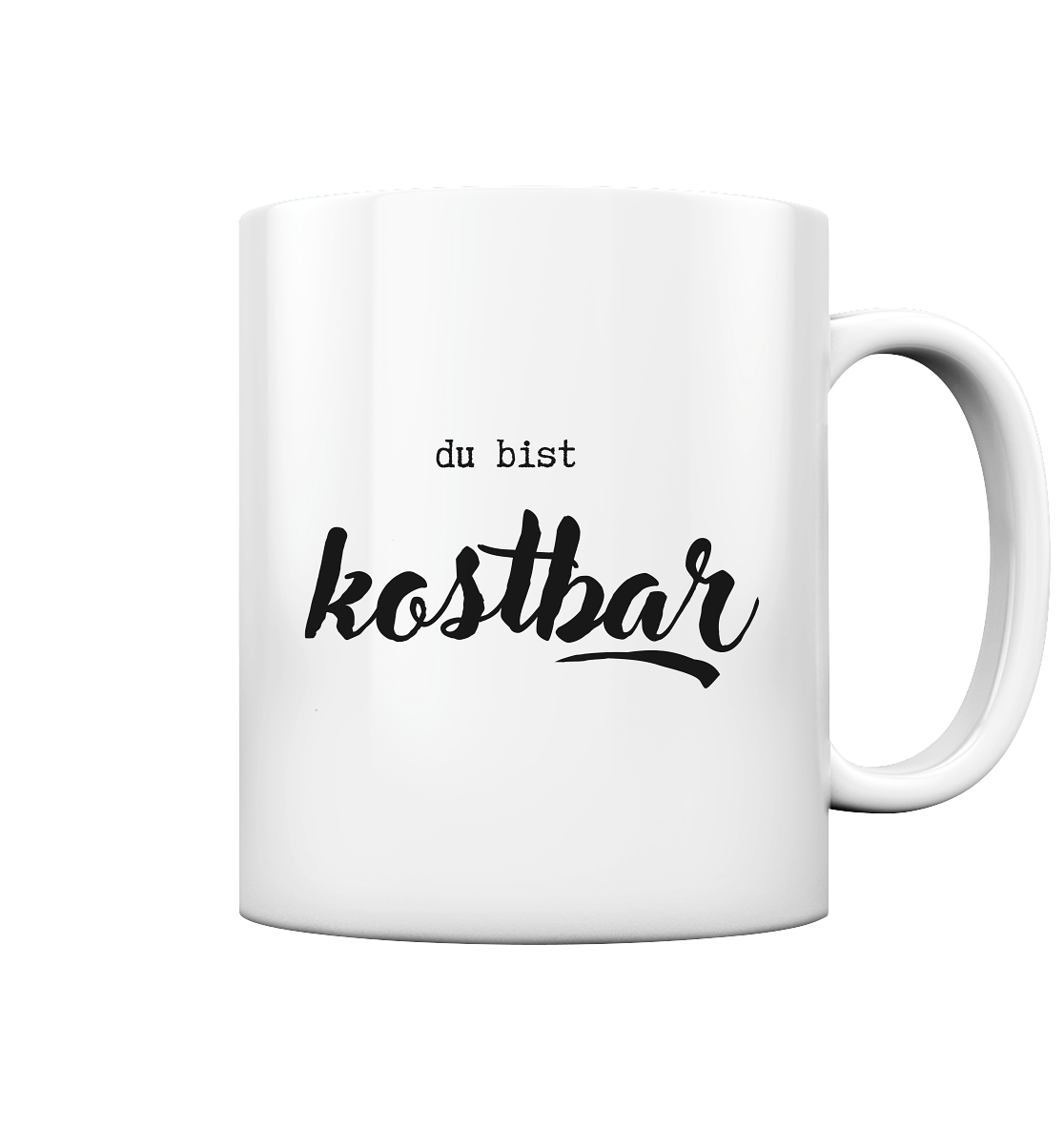 Kostbar - Tasse glossy - wertvoll und geliebt