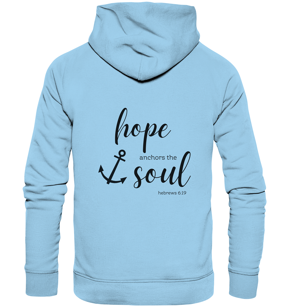 hope anchors the soul - Organic Basic Hoodie - wertvoll und geliebt 