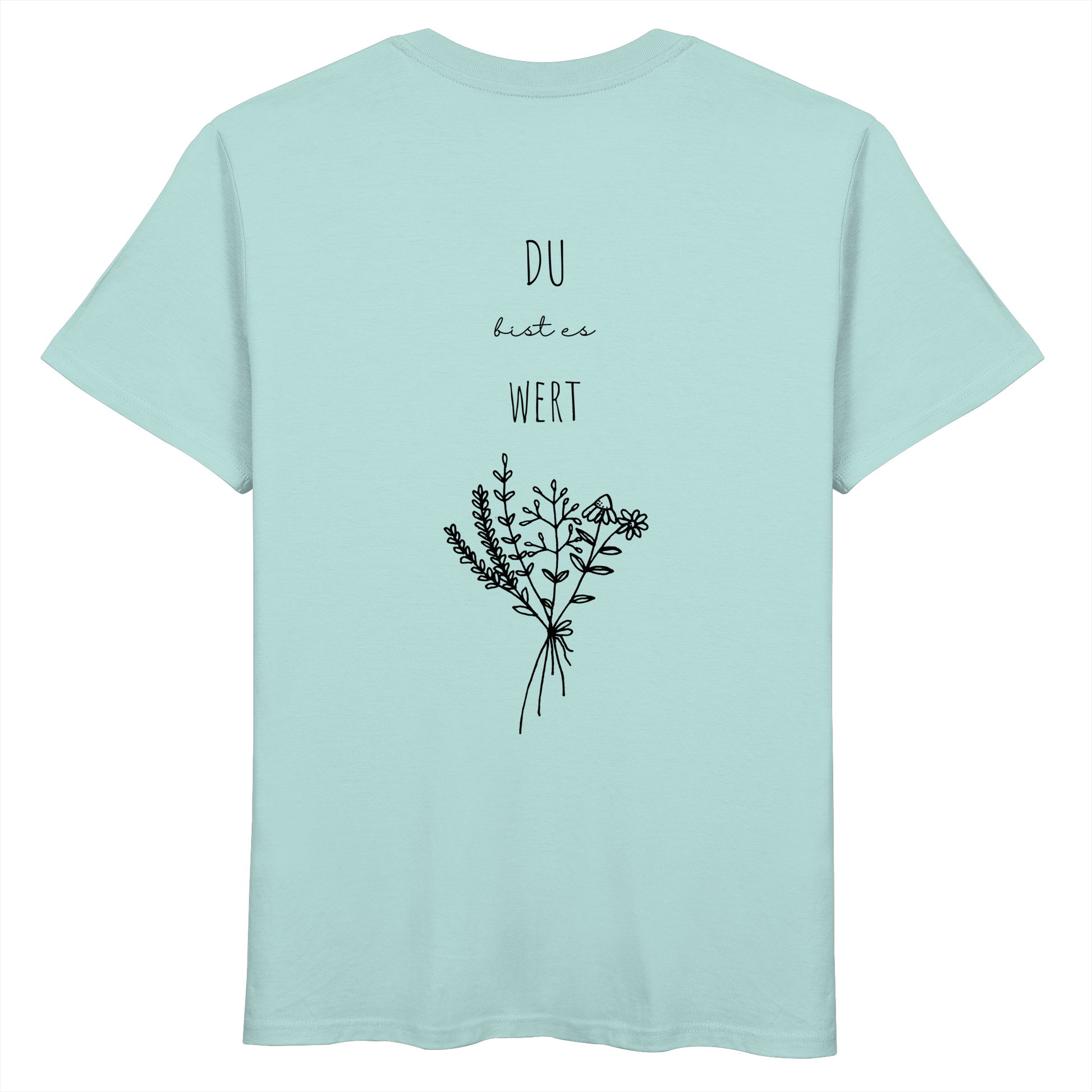 Du bist es wert - Organic Basic Shirt - wertvoll und geliebt 