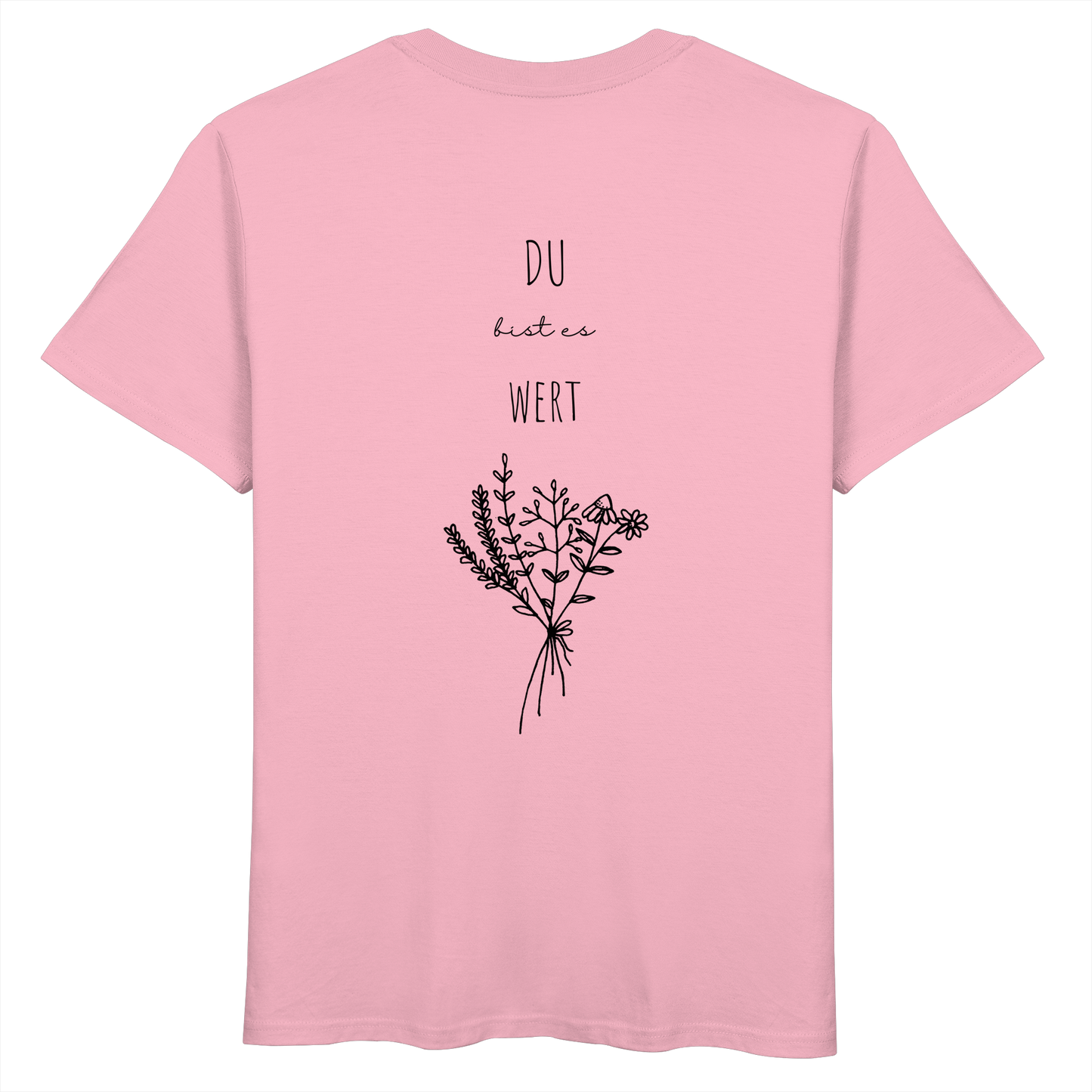 Du bist es wert - Organic Basic Shirt - wertvoll und geliebt 