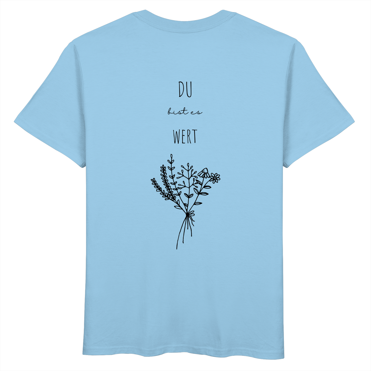 Du bist es wert - Organic Basic Shirt - wertvoll und geliebt 