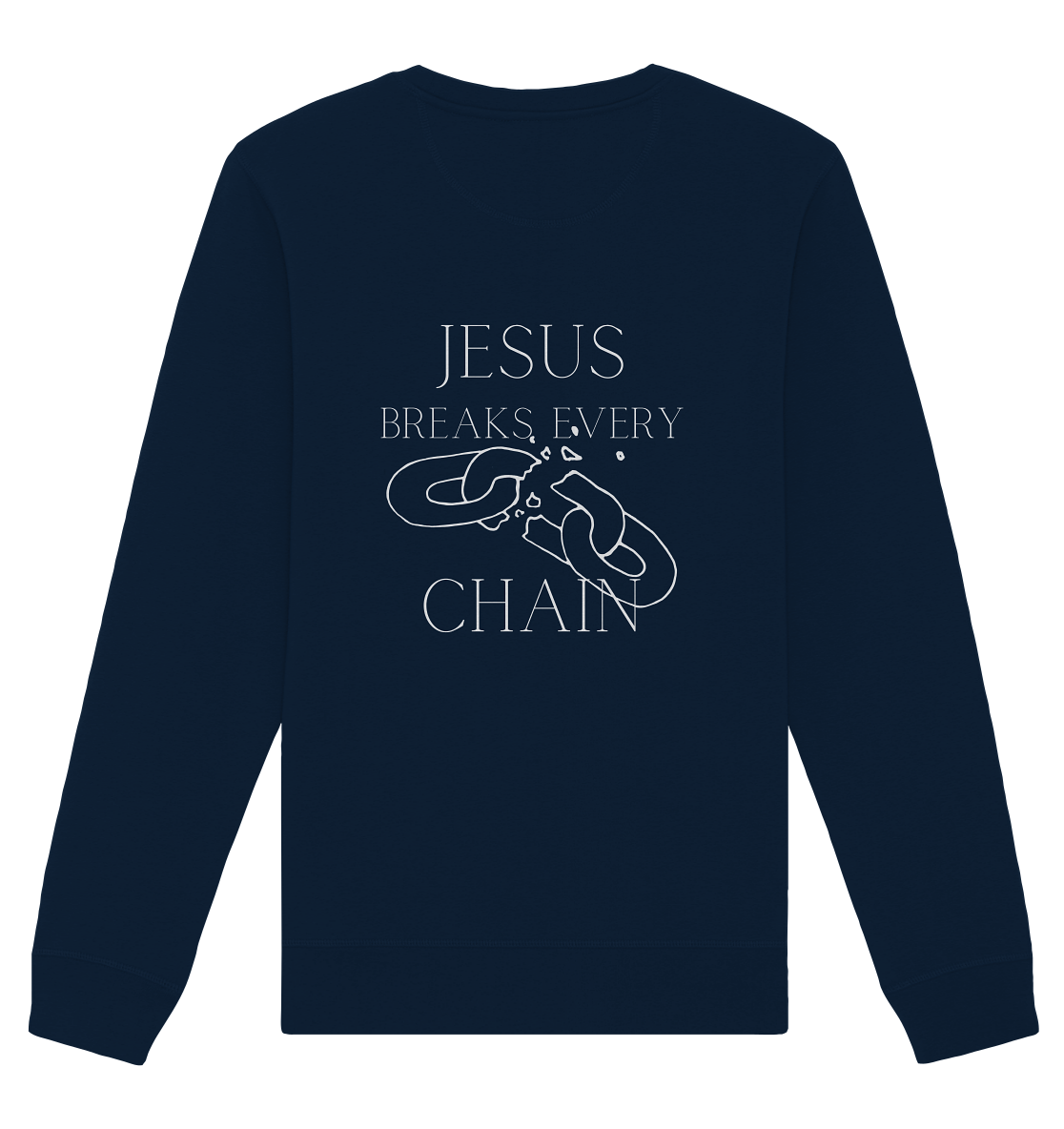 Jesus breaks every chain - Organic Basic Unisex Sweatshirt - wertvoll und geliebt 