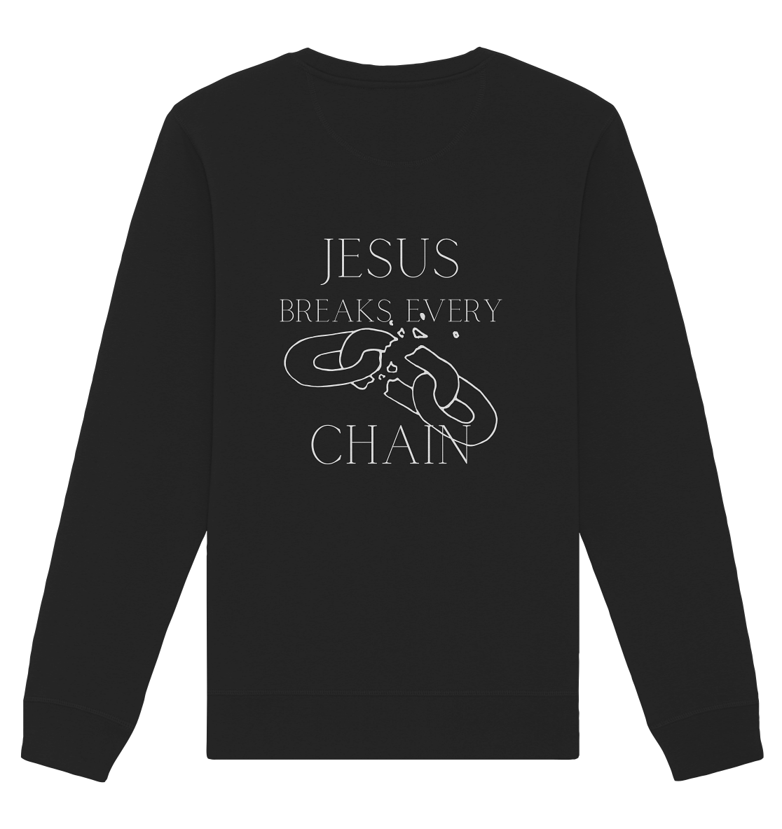 Jesus breaks every chain - Organic Basic Unisex Sweatshirt - wertvoll und geliebt 