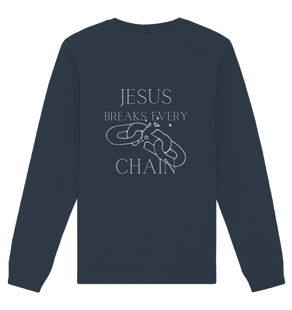 Jesus breaks every chain - Organic Basic Unisex Sweatshirt - wertvoll und geliebt 