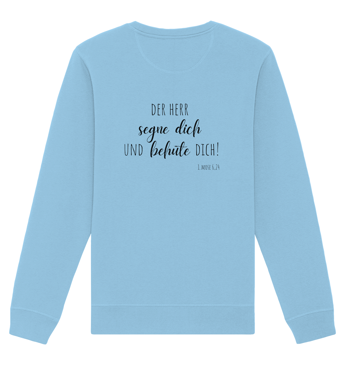 Der Herr segne und behüte Dich - Organic Basic Unisex Sweatshirt - wertvoll und geliebt 