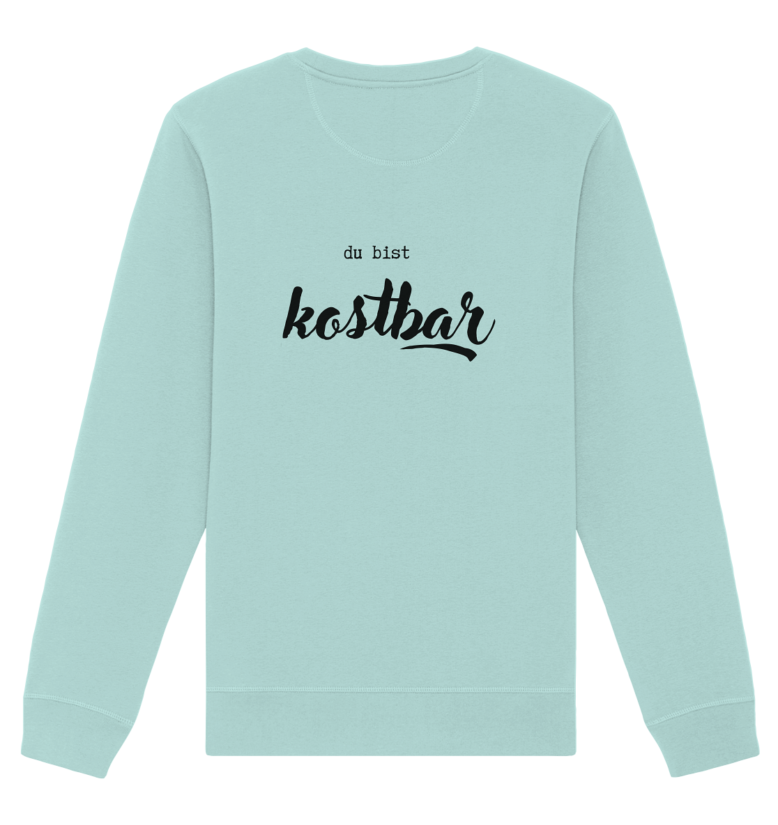 Kostbar - Organic Basic Unisex Sweatshirt - wertvoll und geliebt 