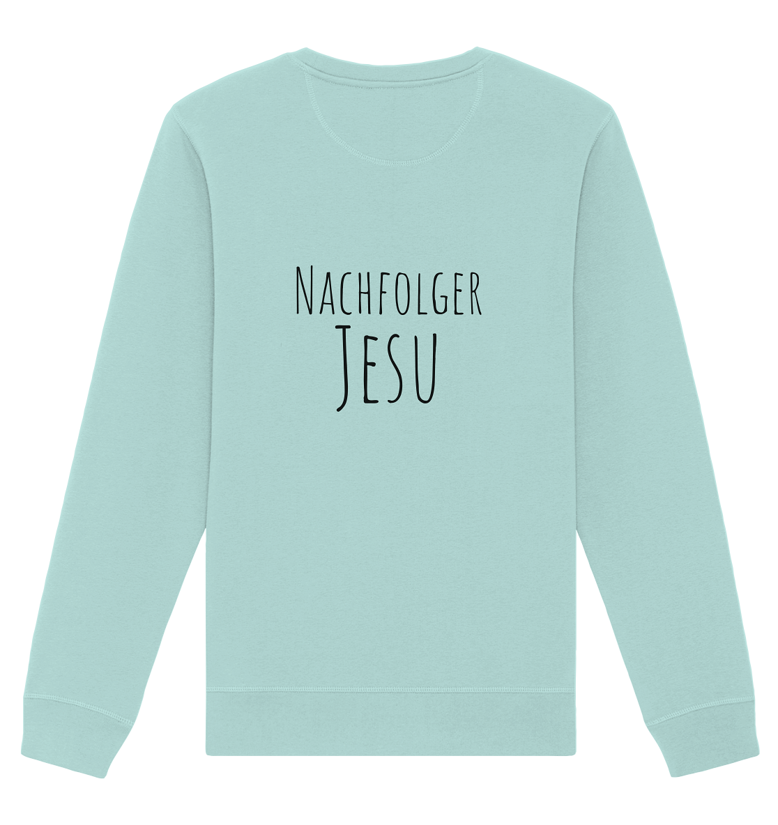 Nachfolger Jesu - Organic Basic Unisex Sweatshirt - wertvoll und geliebt 