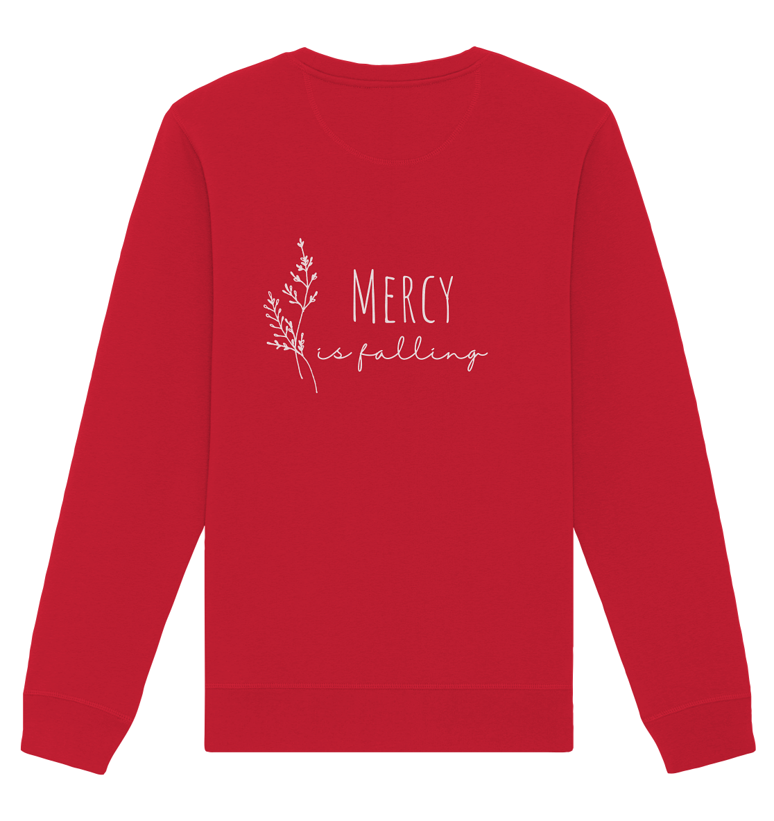 Mercy is falling - Organic Basic Unisex Sweatshirt - wertvoll und geliebt 