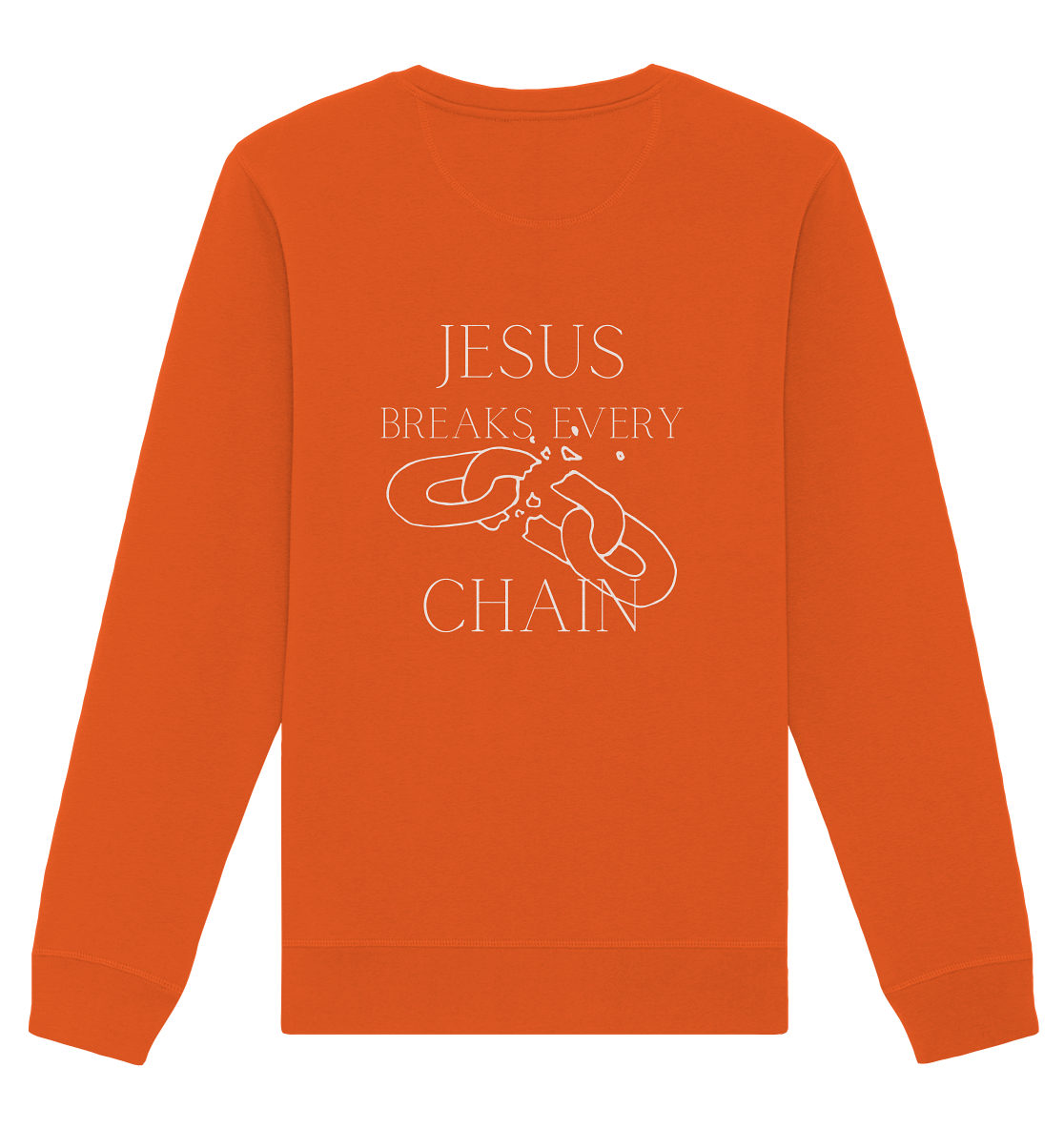 Jesus breaks every chain - Organic Basic Unisex Sweatshirt - wertvoll und geliebt 