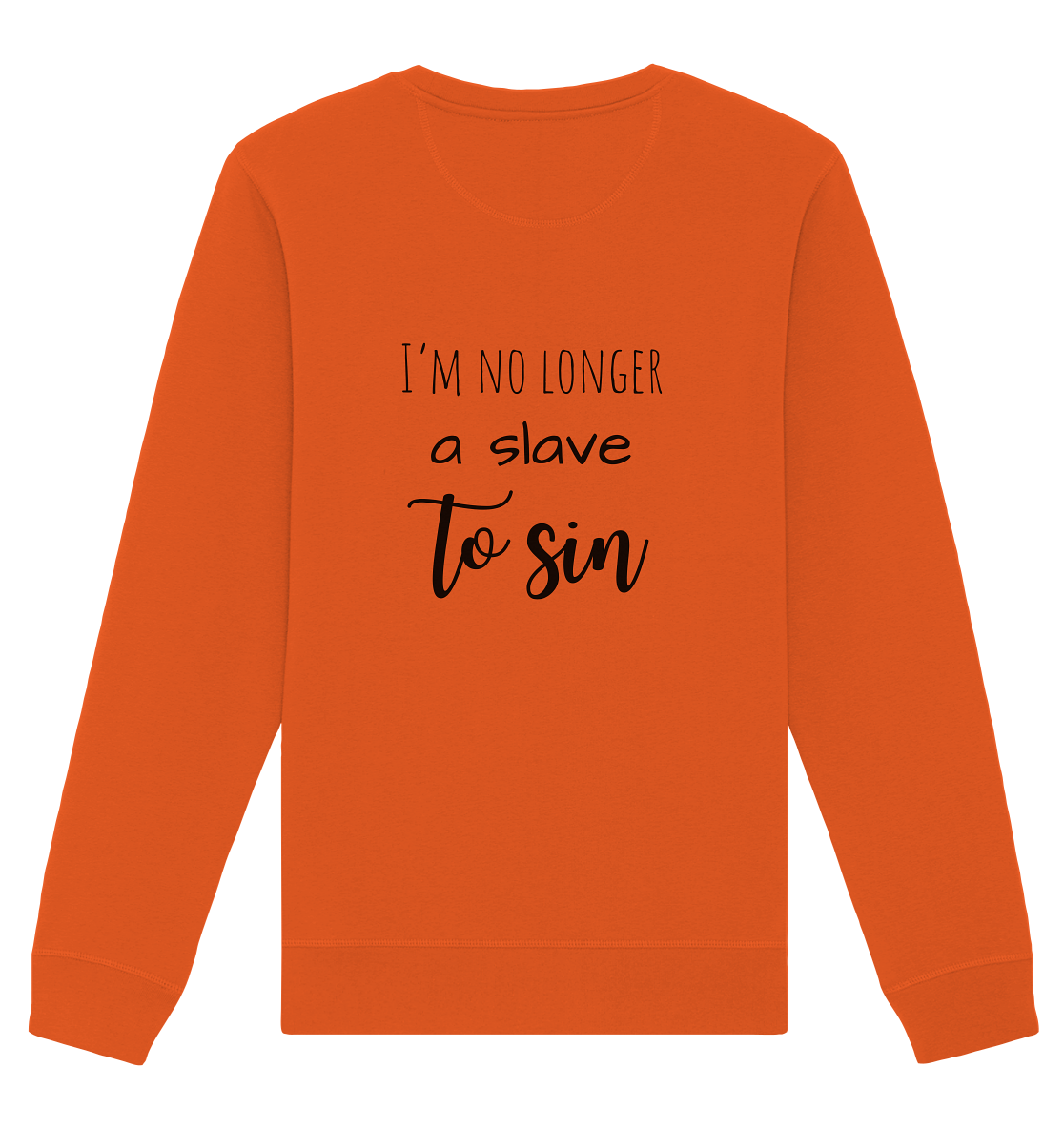 I´m no longer a slave to sin - Organic Basic Unisex Sweatshirt - wertvoll und geliebt 