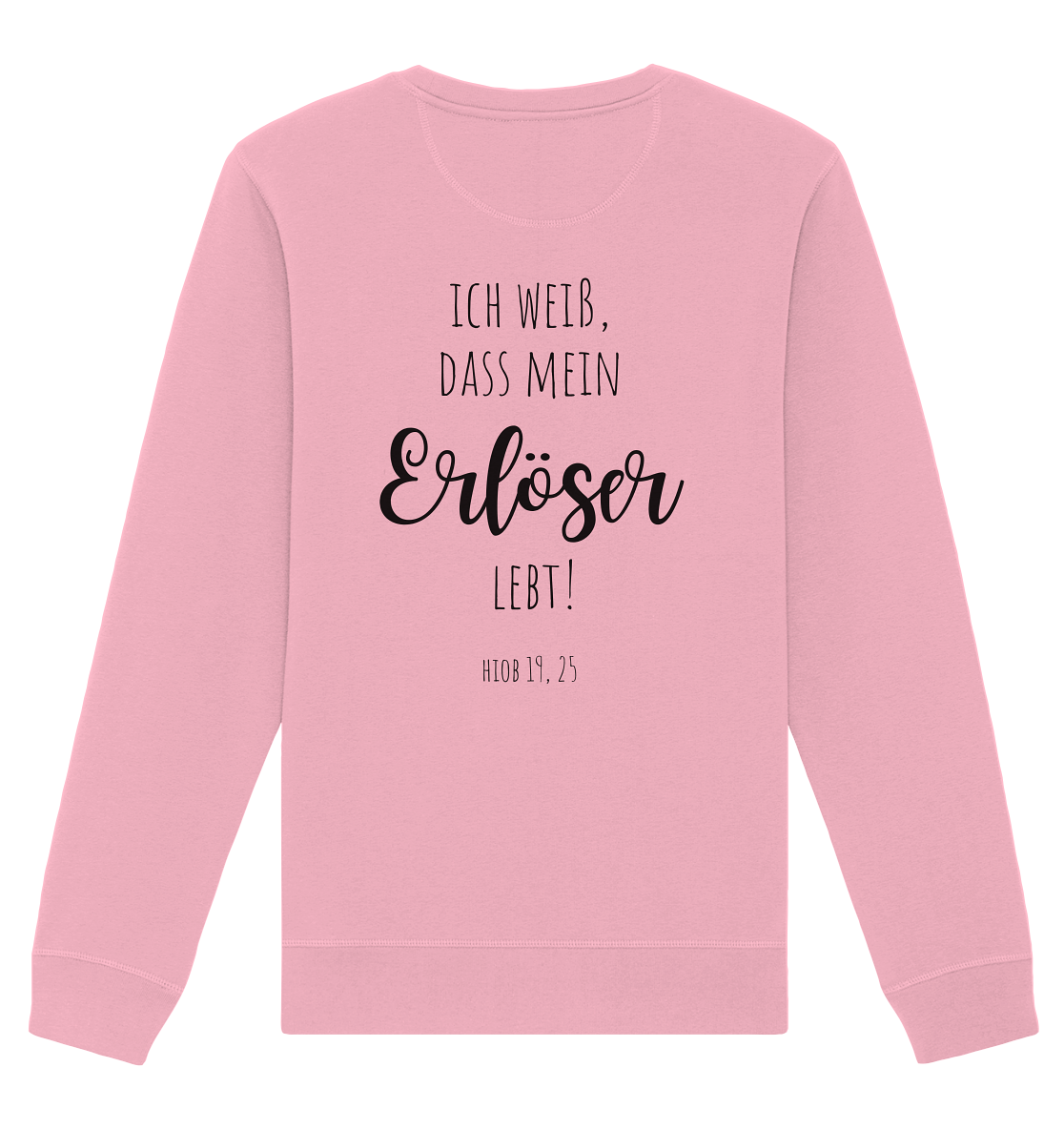 Ich weiß, dass mein Erlöser lebt - Organic Basic Unisex Sweatshirt - wertvoll und geliebt 