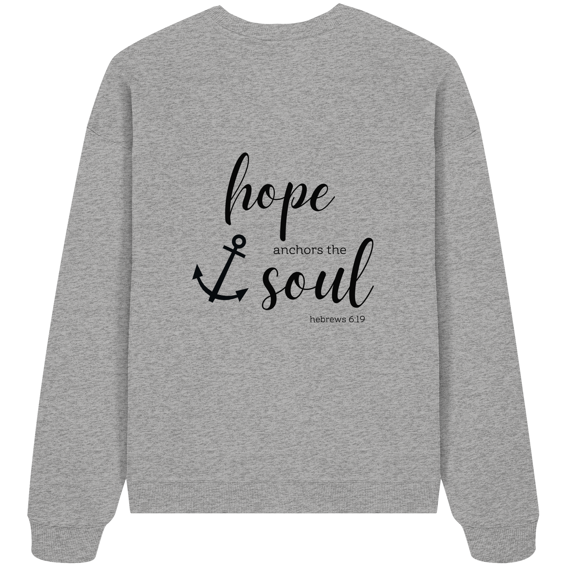 hope anchors the soul - Organic Oversize Sweatshirt - wertvoll und geliebt 