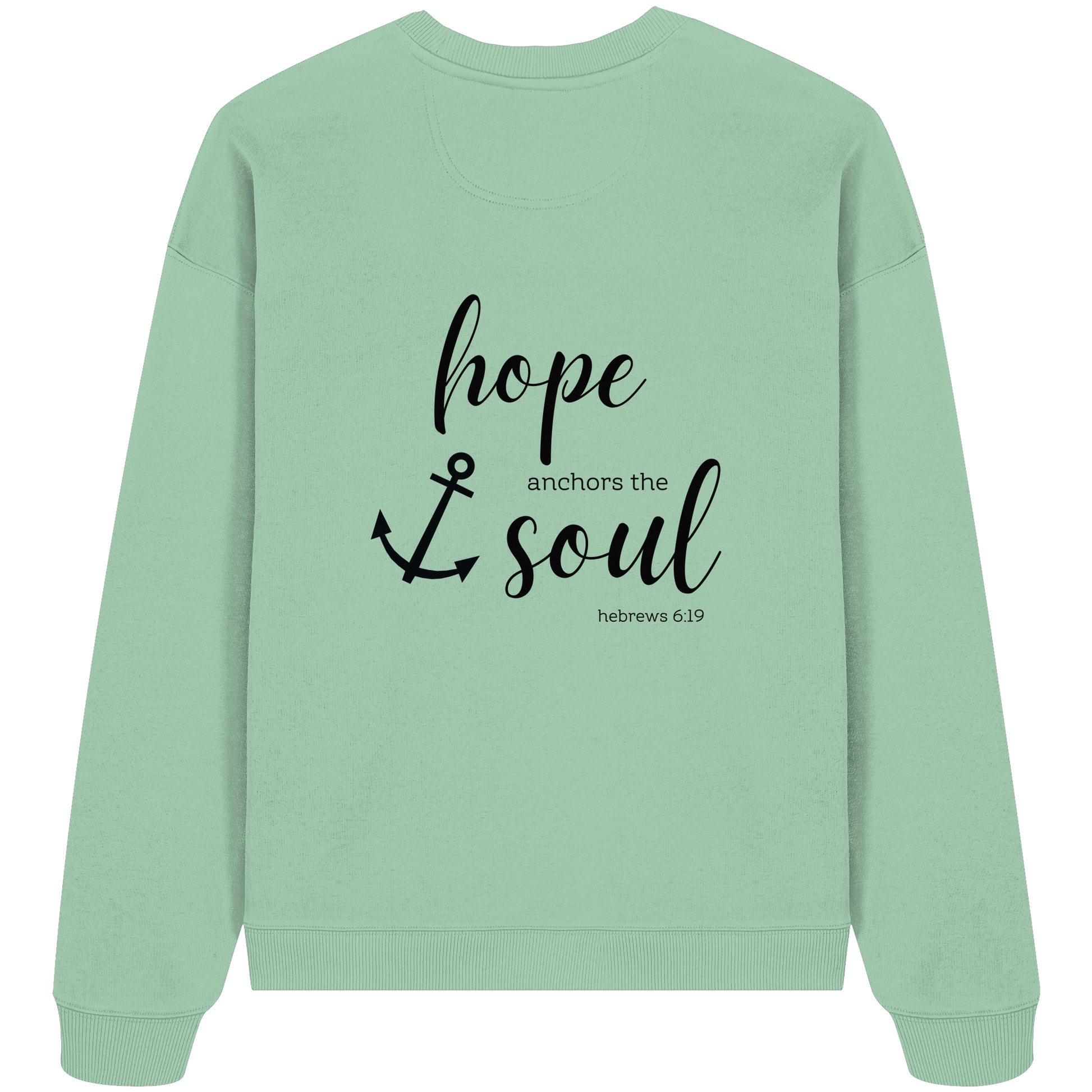 hope anchors the soul - Organic Oversize Sweatshirt - wertvoll und geliebt 