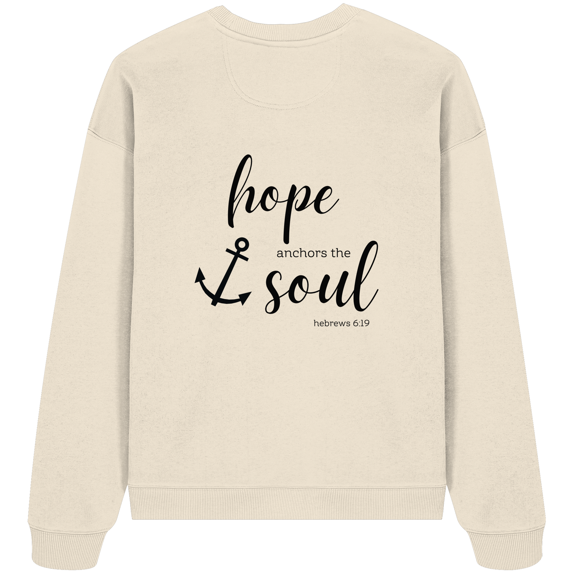 hope anchors the soul - Organic Oversize Sweatshirt - wertvoll und geliebt 