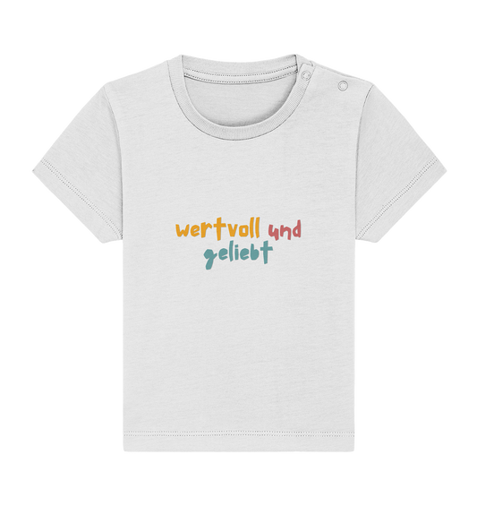 wertvoll und geliebt - Baby Organic Shirt - wertvoll und geliebt 