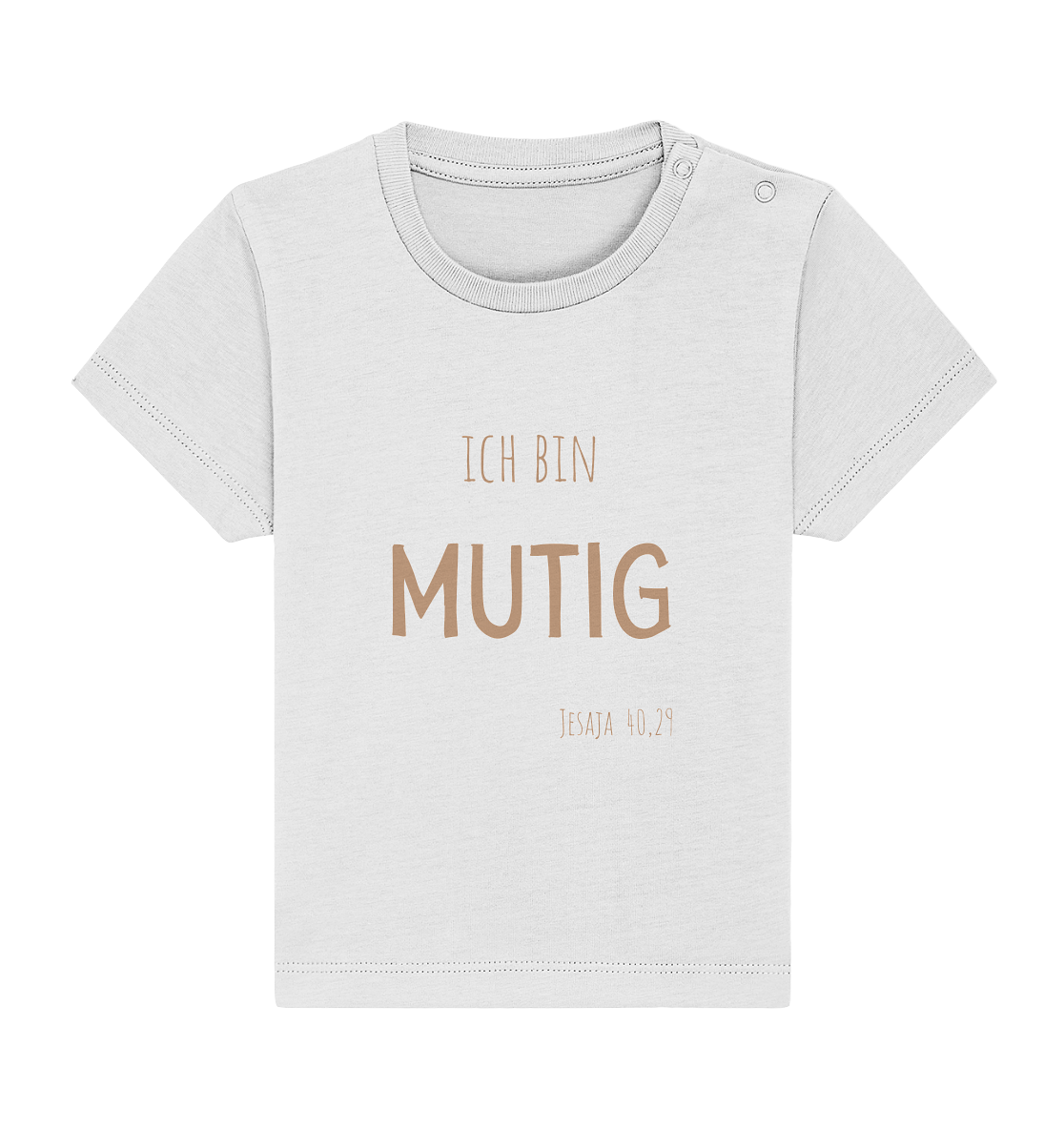 Mutig - Baby Organic Shirt - wertvoll und geliebt 
