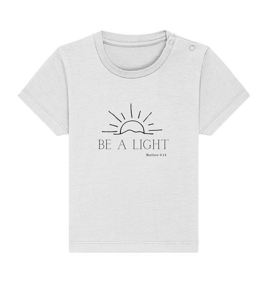 Be a light - Baby Organic Shirt - wertvoll und geliebt 