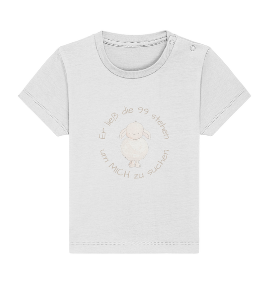 Er ließ die 99 stehen um Mich zu suchen - Baby Organic Shirt - wertvoll und geliebt 