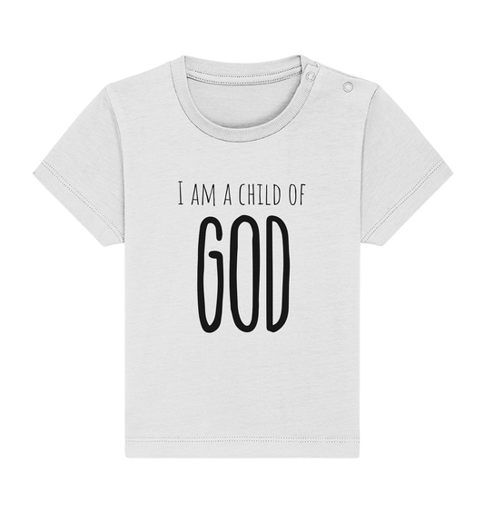 I am a child of God - Baby Organic Shirt - wertvoll und geliebt 