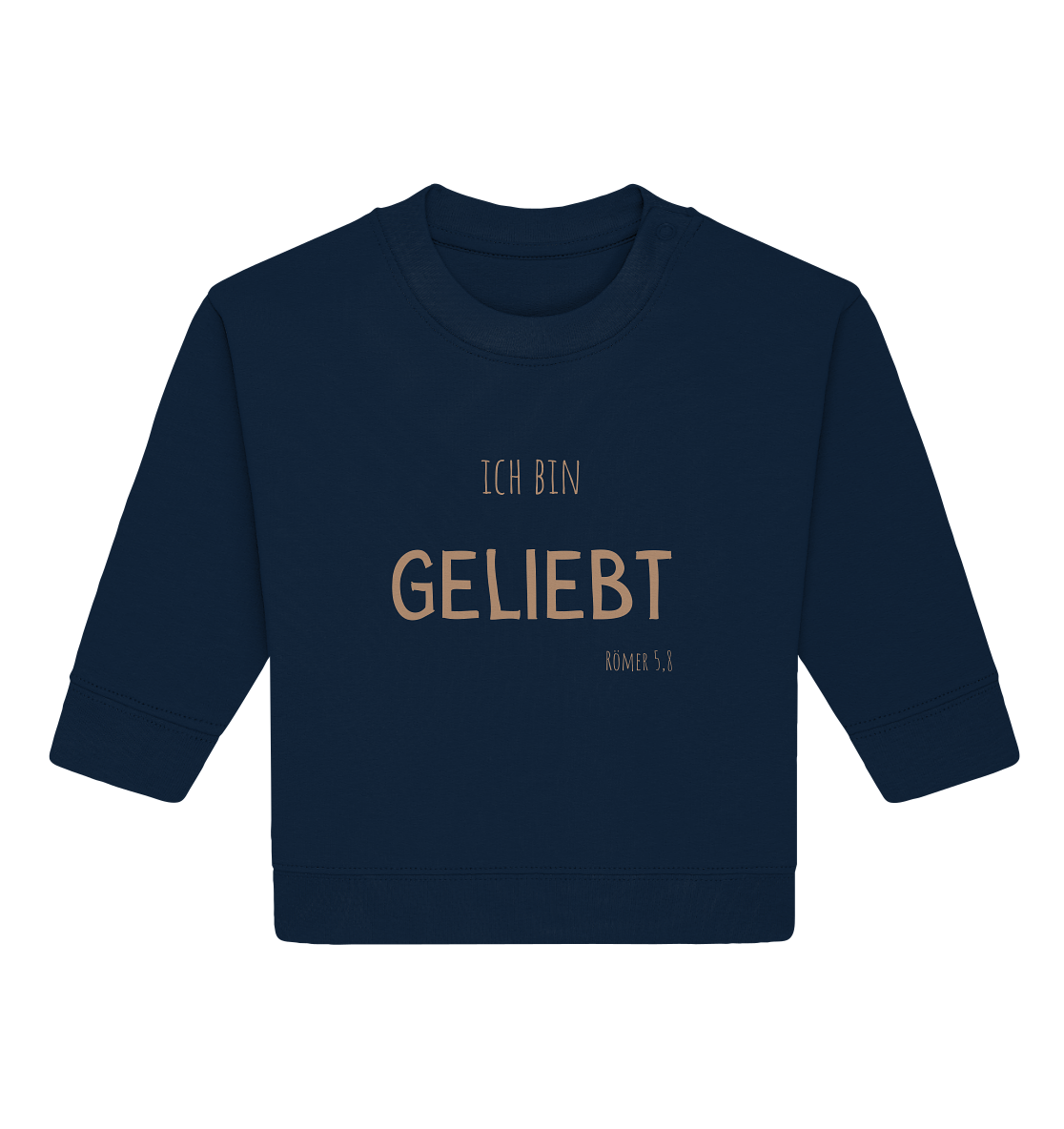 Geliebt - Baby Organic Sweatshirt - wertvoll und geliebt 