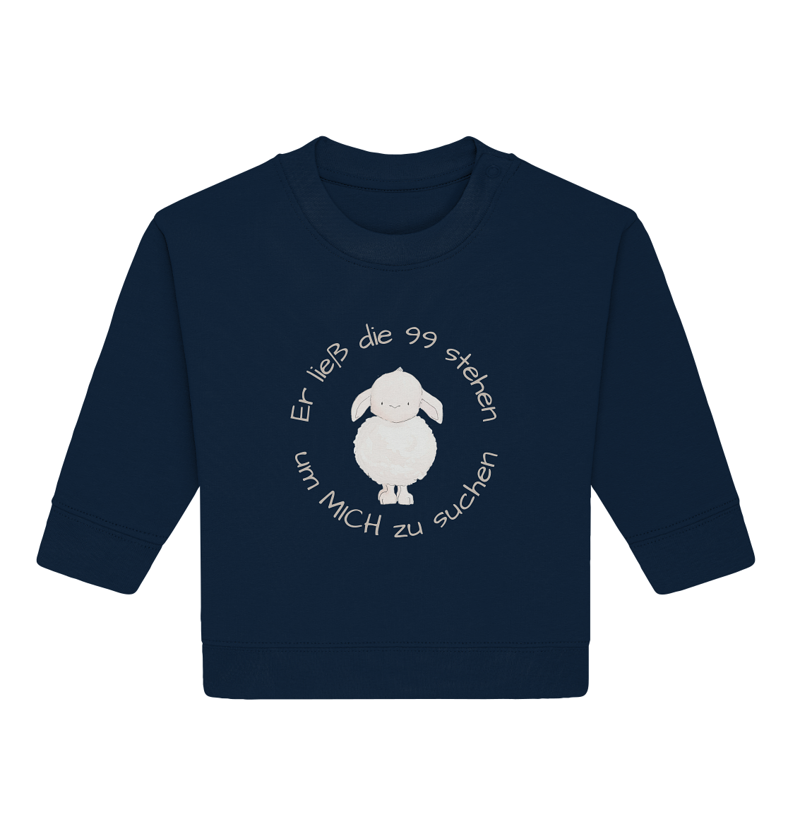 Er ließ die 99 stehen - Baby Organic Sweatshirt - wertvoll und geliebt 