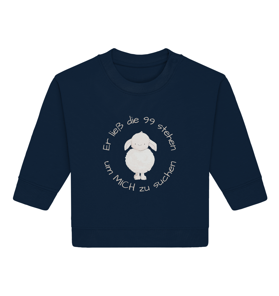 Er ließ die 99 stehen um Mich zu suchen - Baby Organic Sweatshirt - wertvoll und geliebt 